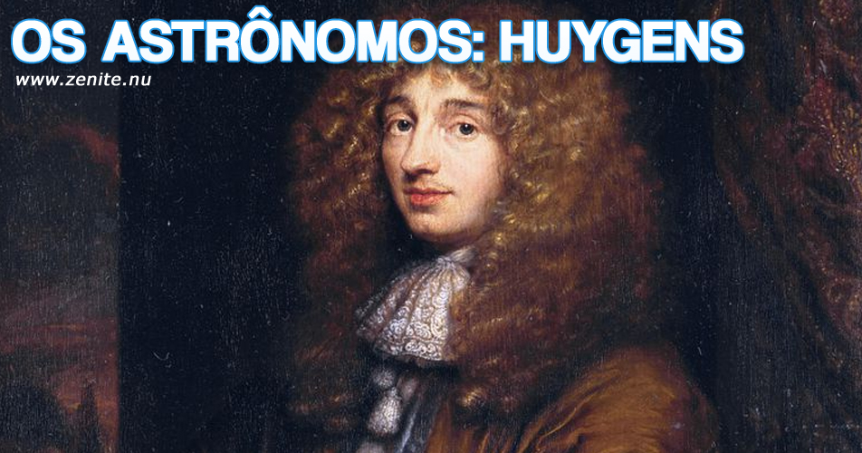 Os astrônomos: Christiaan Huygens
